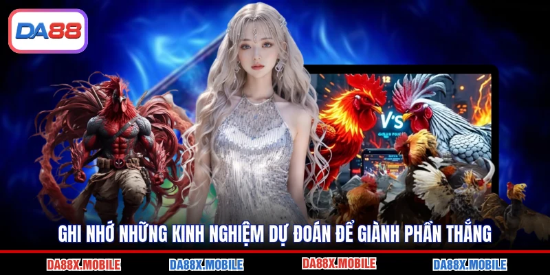Ghi nhớ những kinh nghiệm dự đoán để giành phần thắng