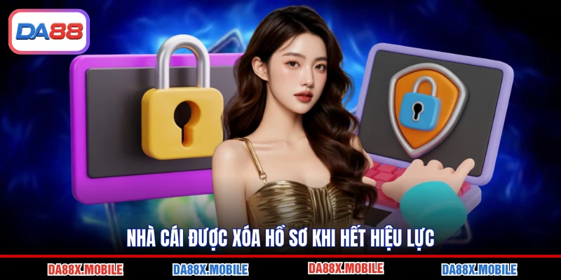 Nhà cái được xóa hồ sơ khi hết hiệu lực