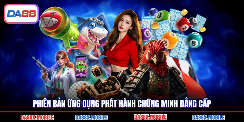 Phiên bản ứng dụng phát hành chứng minh đẳng cấp