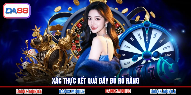 Xác thực kết quả đầy đủ rõ ràng