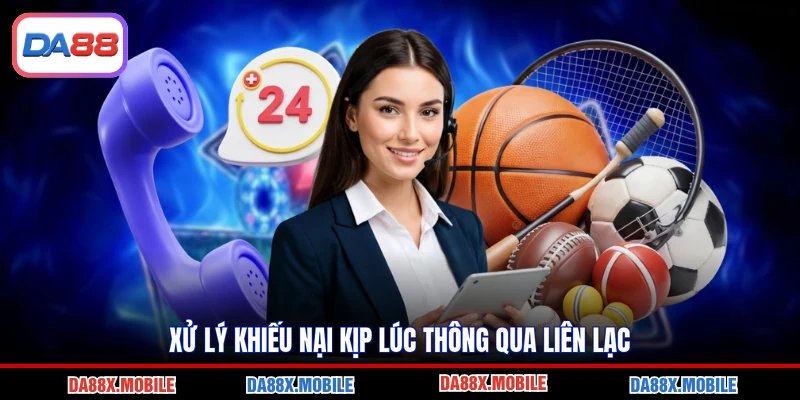Xử lý khiếu nại kịp lúc thông qua liên lạc
